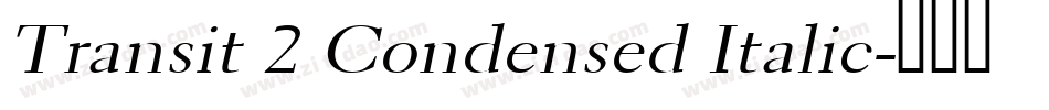 Transit 2 Condensed Italic字体转换